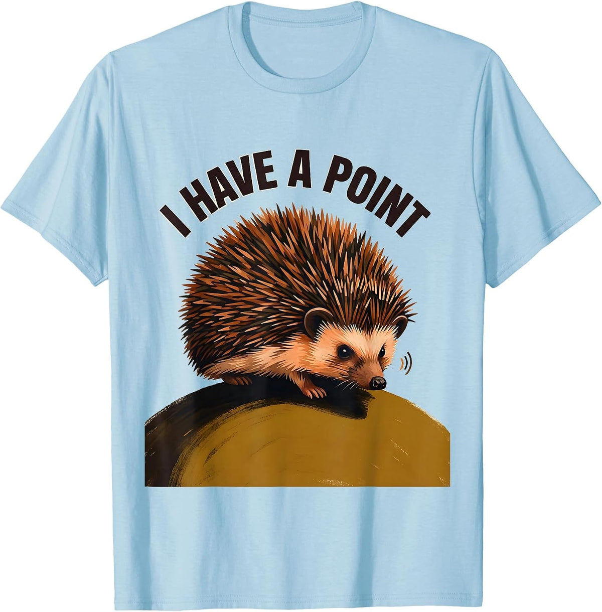 Men's I Have A Point Funny Hedgehog Lover Novelty Humor T-Shirt - Baby Blue