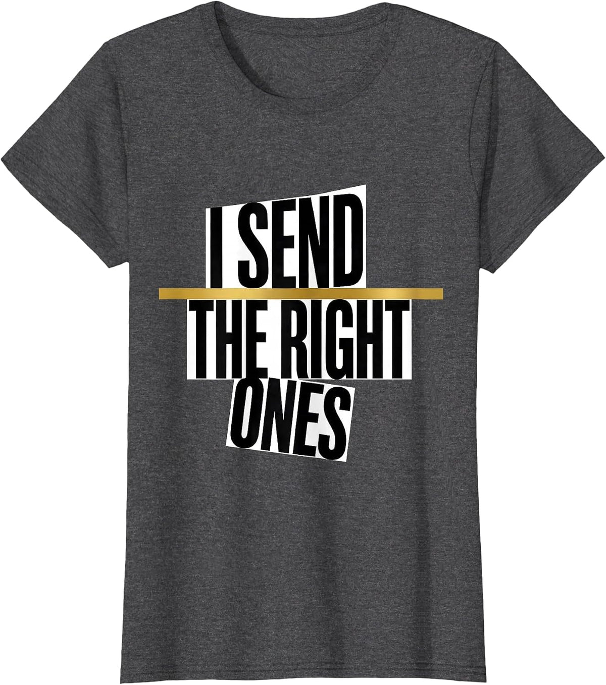 Women's I Send The Right Ones Funny 911 Dispatcher Thin Gold Line T-Shirt - Dark Heather Grey