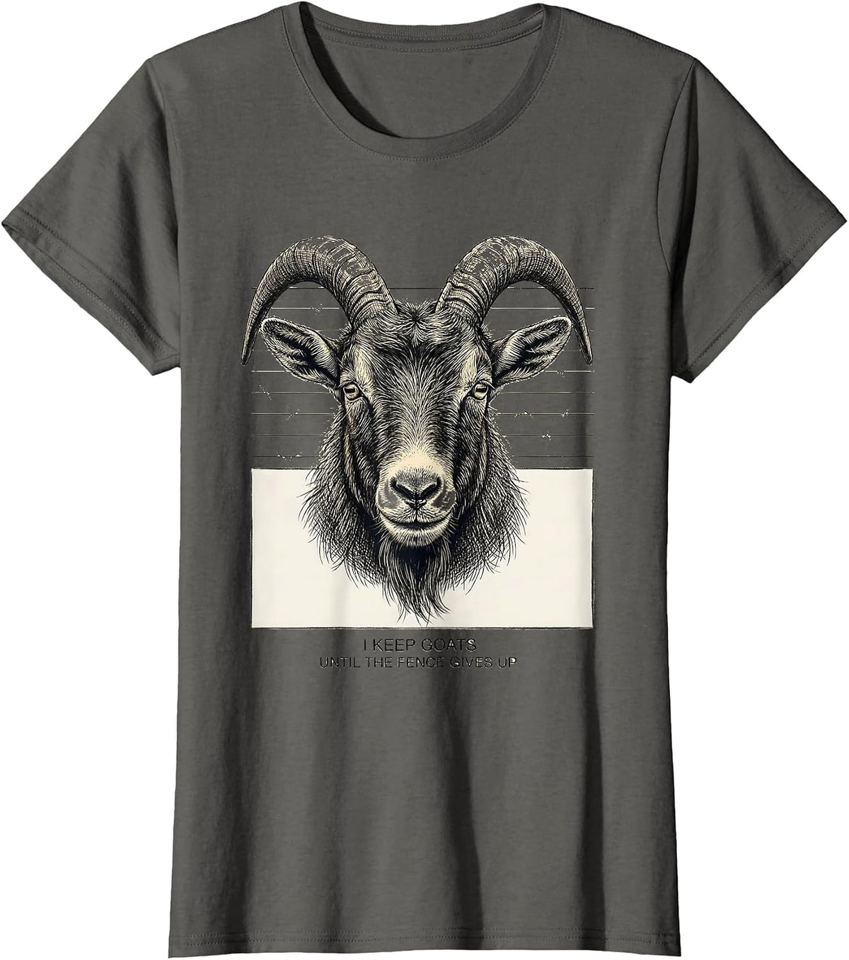 Women's I Keep Goats Until The Fence Gives Up Funny Goat Lover Farm T-Shirt - Asphalt Grey