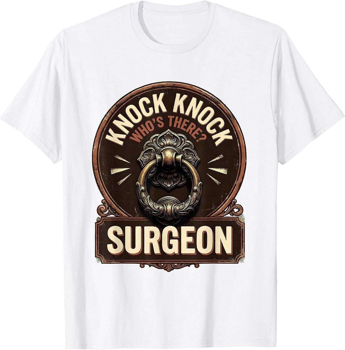 Men's Knock Knock Who's There Surgeon Vintage Doctor Humor Medical T-Shirt - White