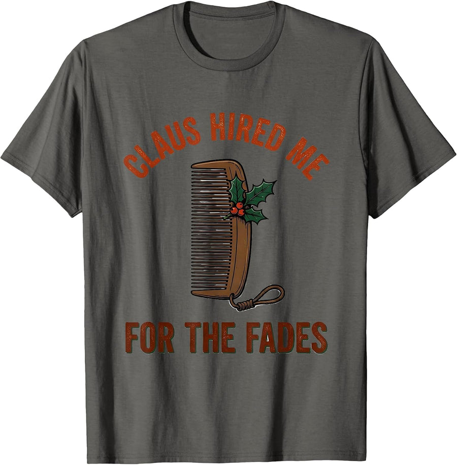 Claus Hired Me For The Fades Vintage Barber Humor T-Shirt - Asphalt Grey
