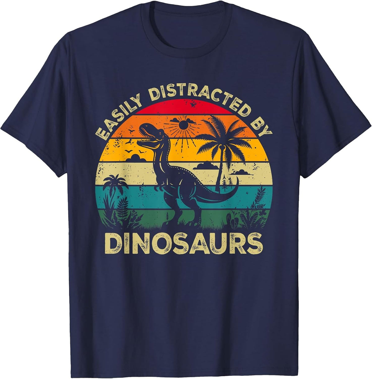 Easily Distracted By Dinosaurs, Funny Cute Dinosaur Lovers T-Shirt - Navy Blue