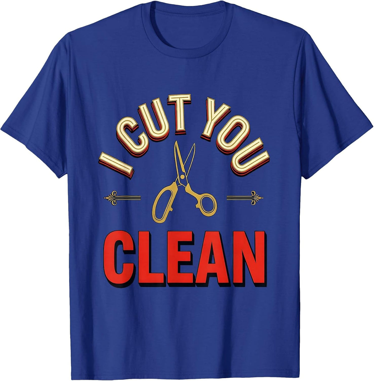 I Cut You Clean Vintage Barber Humor Hairdresser Gift T-Shirt - Royal Blue