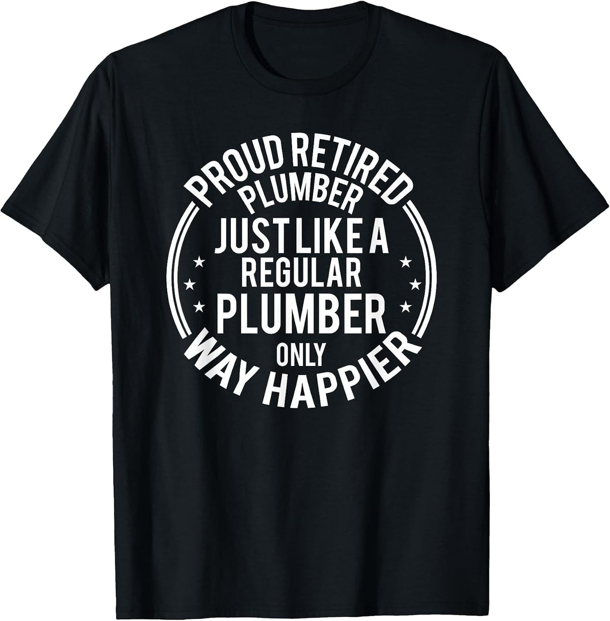 Funny Retirement Plumber - Proud Retired Plumber T-Shirt - Black