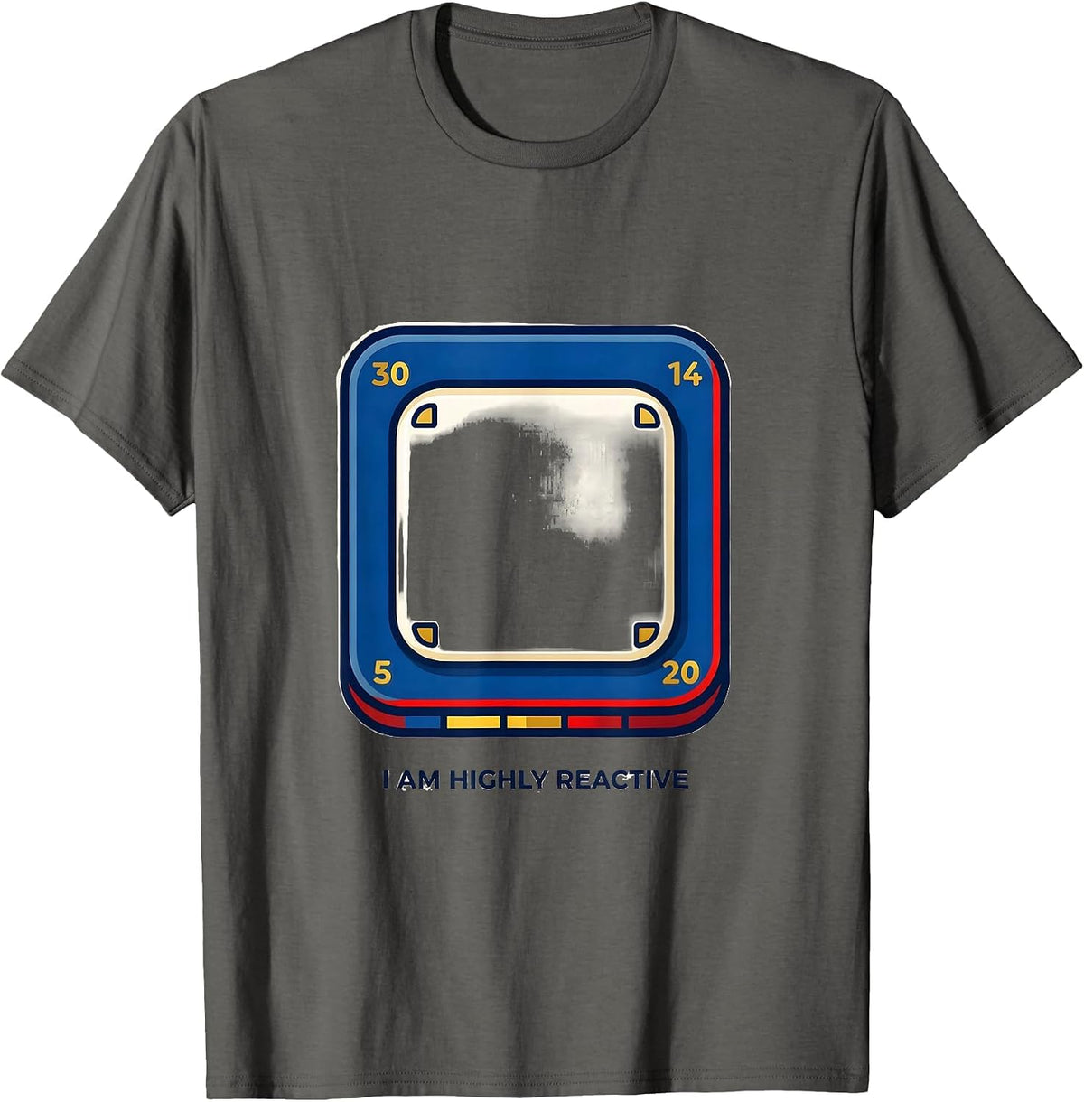 I Am Highly Reactive Funny Chemistry Science Nerd Humor T-Shirt - Asphalt Grey