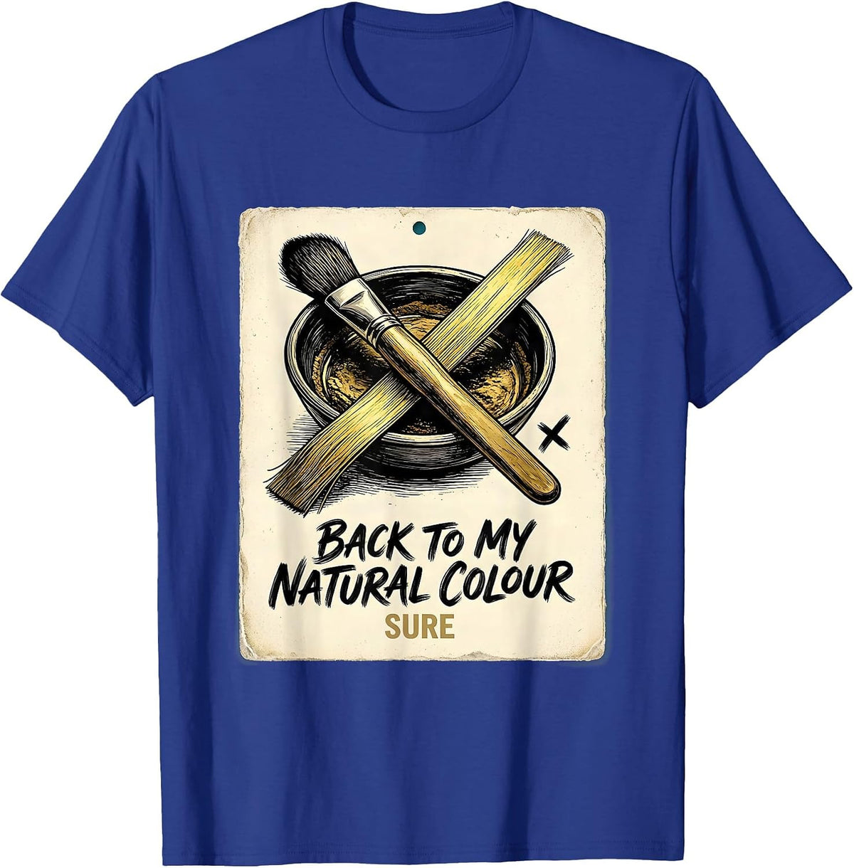 Back To My Natural Colour, Sure Funny Hairdresser Barber T-Shirt - Royal Blue