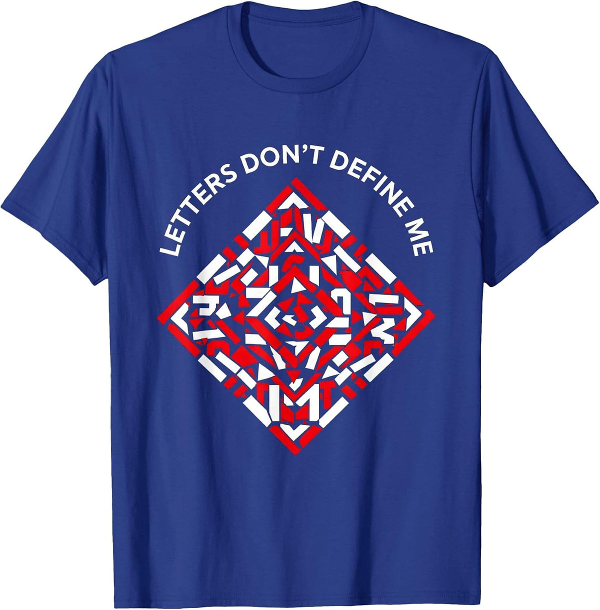 Men's Letters Don't Define Me Dyslexia Awareness Design T-Shirt - Royal Blue