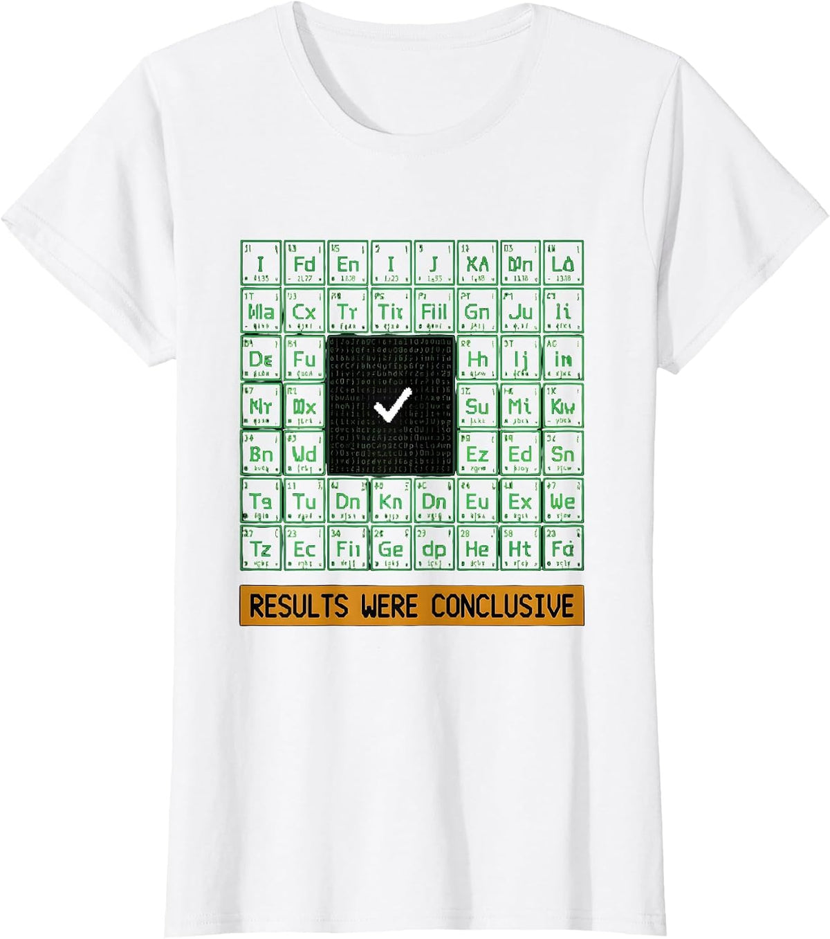 Results Were Conclusive Funny Periodic Table Chemistry T-Shirt - White