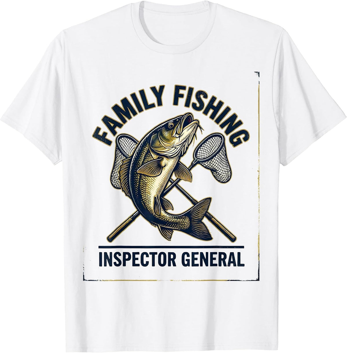Men's Family Fishing Inspector General Funny Fishing Humor Gift T-Shirt - White