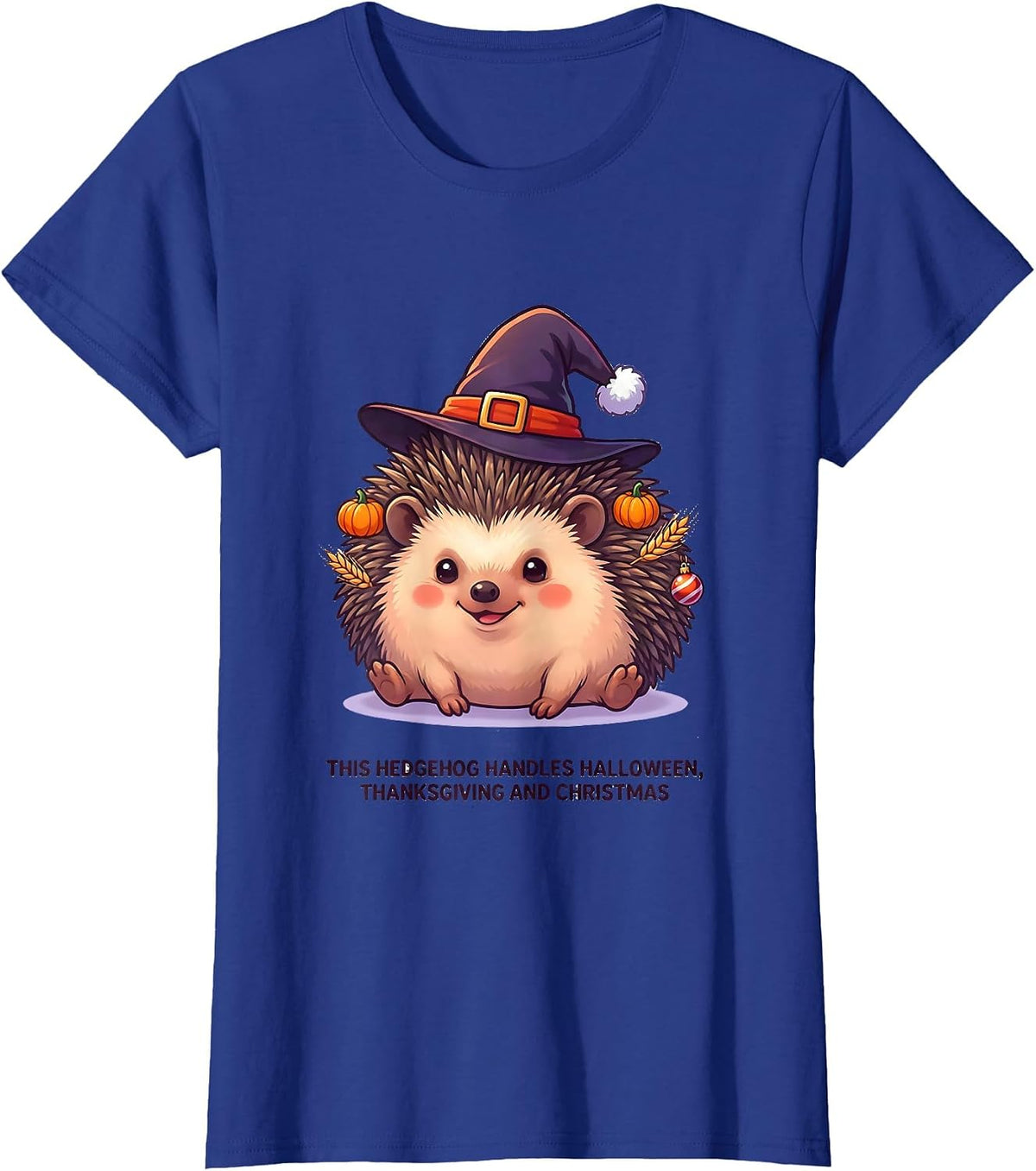 Women's This Hedgehog Handles Halloween, Thanksgiving And Christmas T-Shirt - Royal Blue