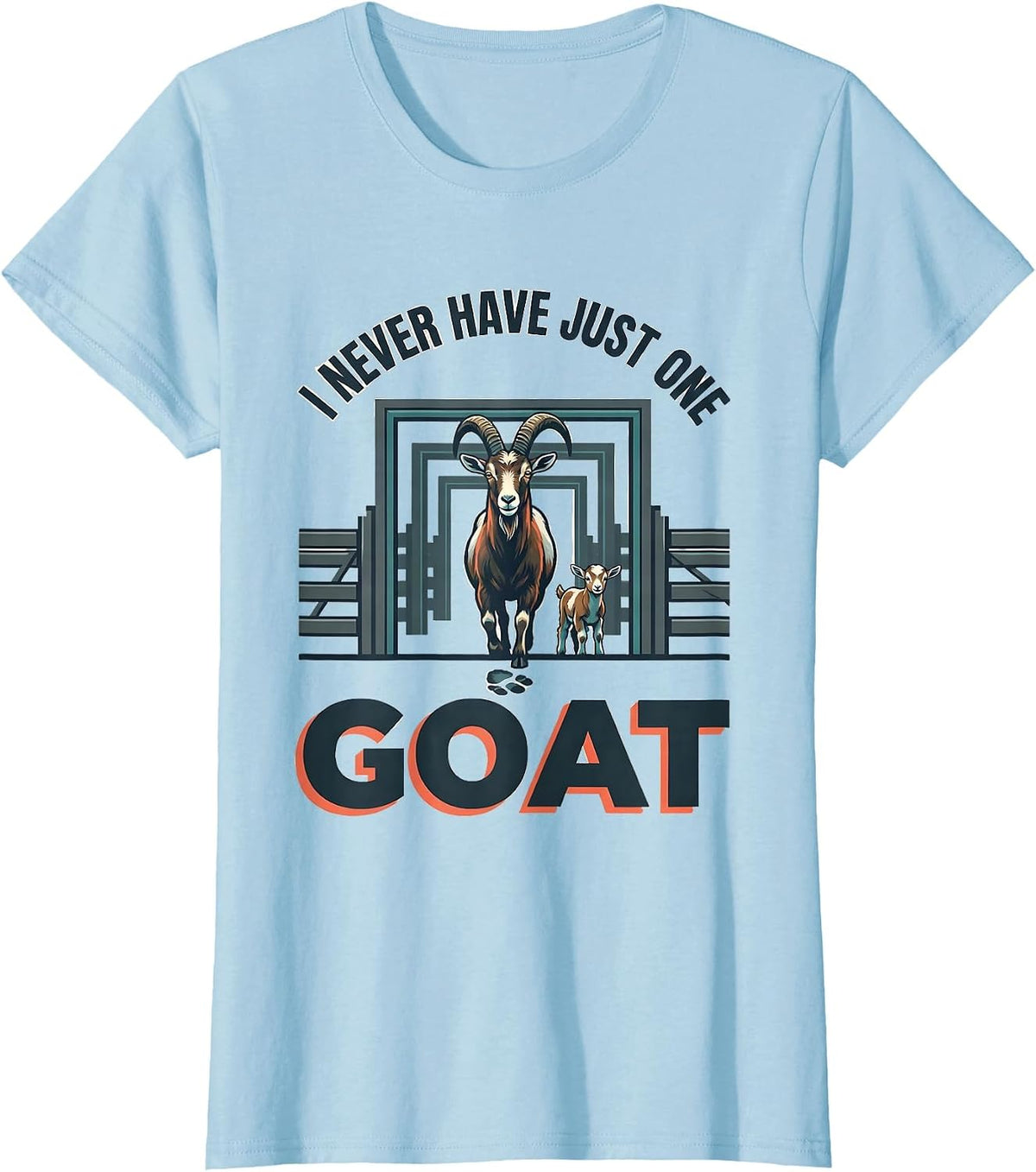 I Never Have Just One Goat Funny Goat Lover Farmer Humor T-Shirt - Baby Blue