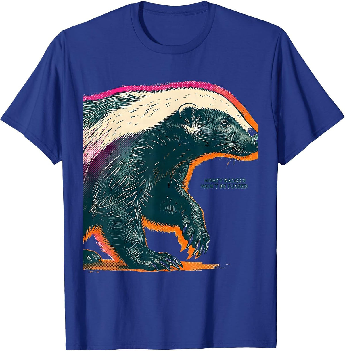 Honey Badger Won't Be Fussed Funny Animal Lover Humor T-Shirt - Royal Blue