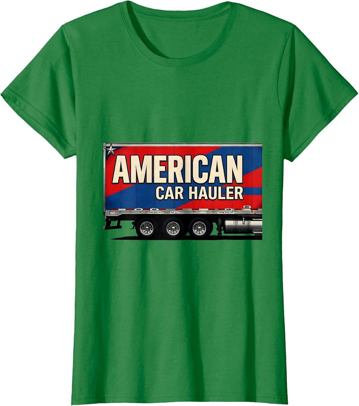 American Car Hauler Patriotic Semi Truck Driver Trucker Gift T-Shirt - Kelly Green