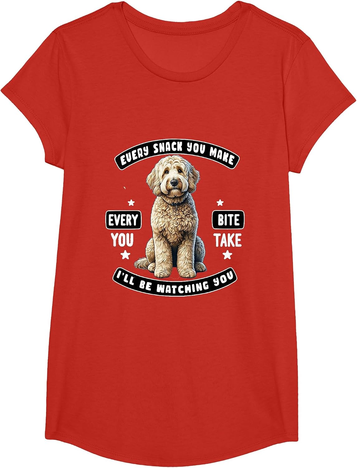 Every Snack You Make - Golden-Doodle Dog Watching You T-Shirt - Girls Red