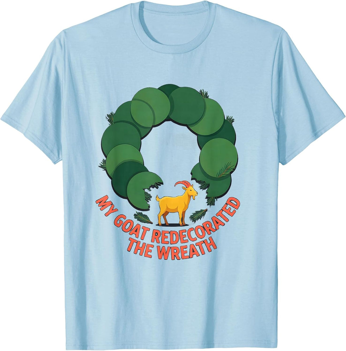 Men's My Goat Redecorated the Wreath Funny Goat Lover Christmas T-Shirt - Baby Blue