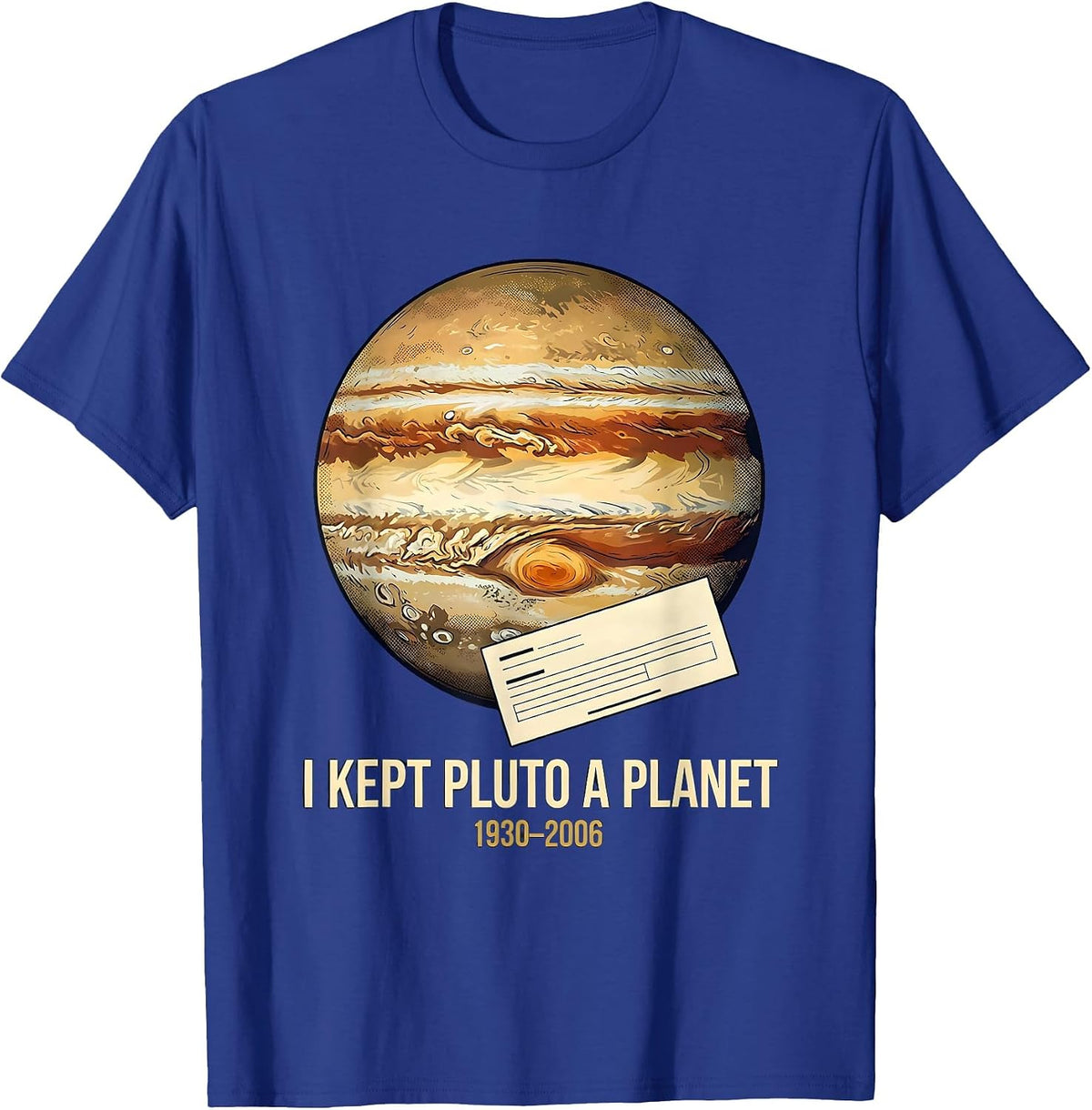 Men's I Kept Pluto A Planet 1930-2006 Funny Space Science Humor T-Shirt - Royal Blue