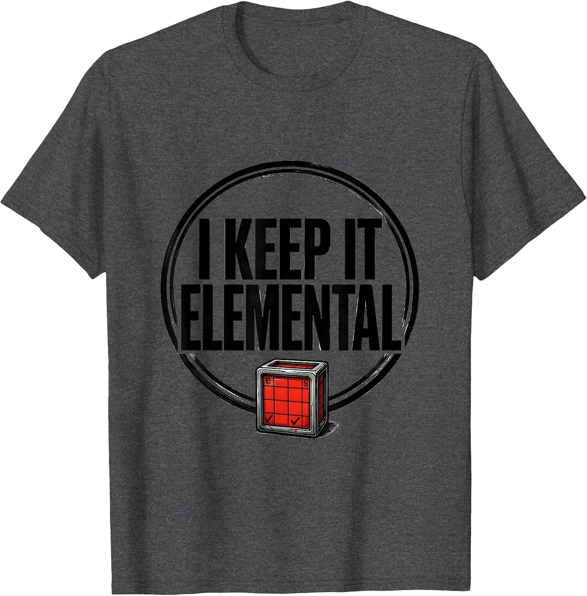 Men's I Keep It Elemental Funny Chemistry Periodic Table Nerd T-Shirt - Dark Heather Grey