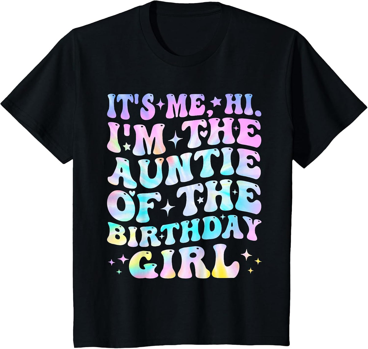 Its Me Hi I'm The Auntie of The Birthday Girl Its Me T-Shirt - Black
