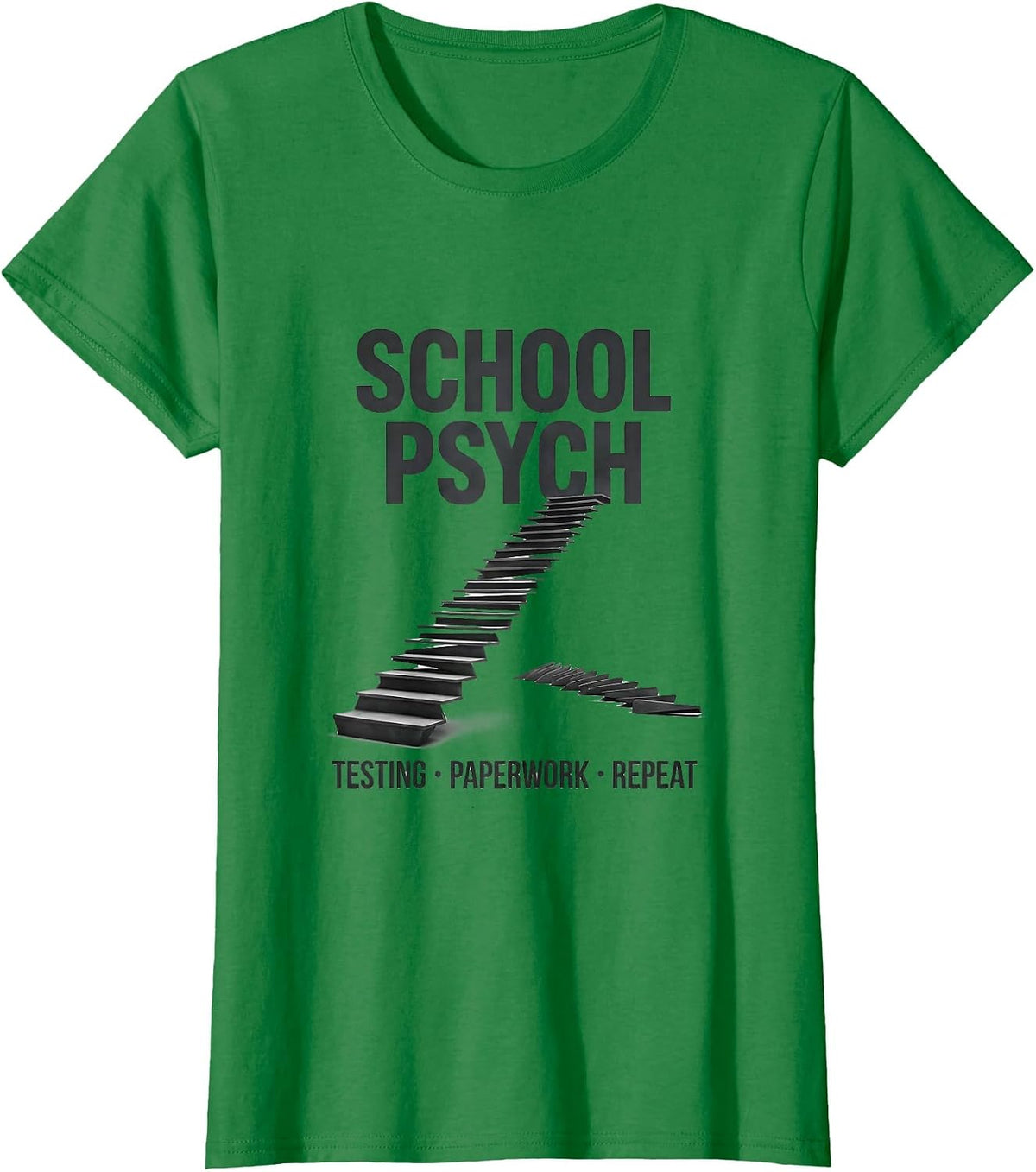 Women's School Psych: Testing, Paperwork, Repeat Funny T-Shirt - Kelly Green