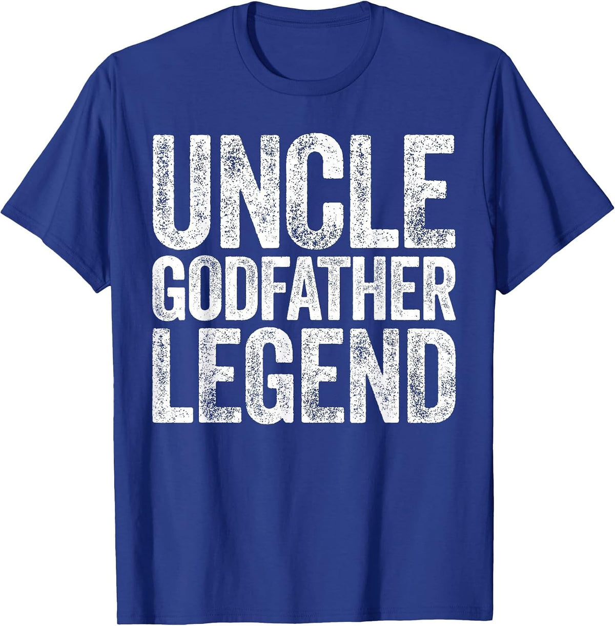 Uncle Godfather Legend Shirt Proposal Baptism Fathers Day T-Shirt - Royal Blue