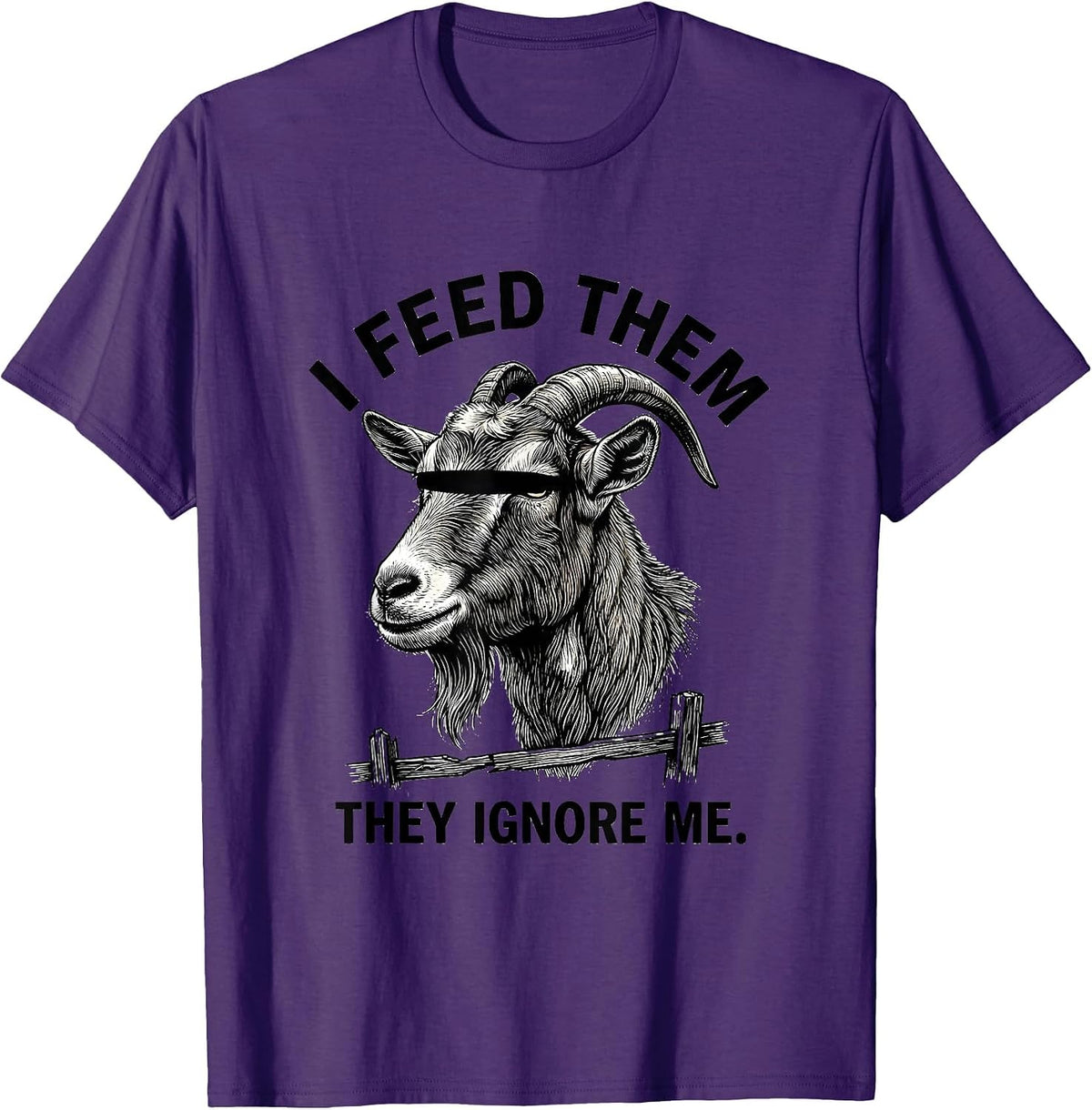 Men's I Feed Them, They Ignore Me Funny Goat Humor Goat Lover T-Shirt - Purple