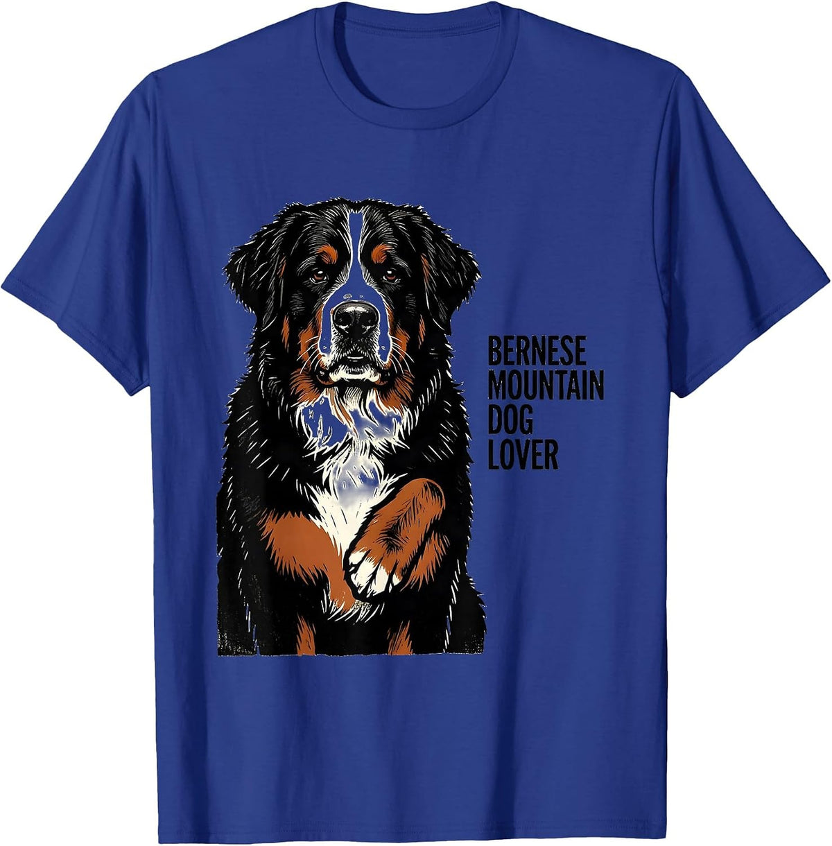 Bernese Mountain Dog Lover Funny Dog Owner Humor T-Shirt - Royal Blue