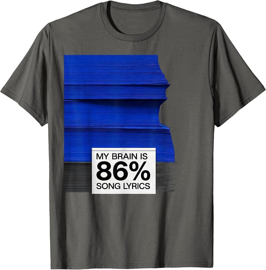My Brain Is 86% Song Lyrics Funny Music Lover Humor T-Shirt - Asphalt Grey
