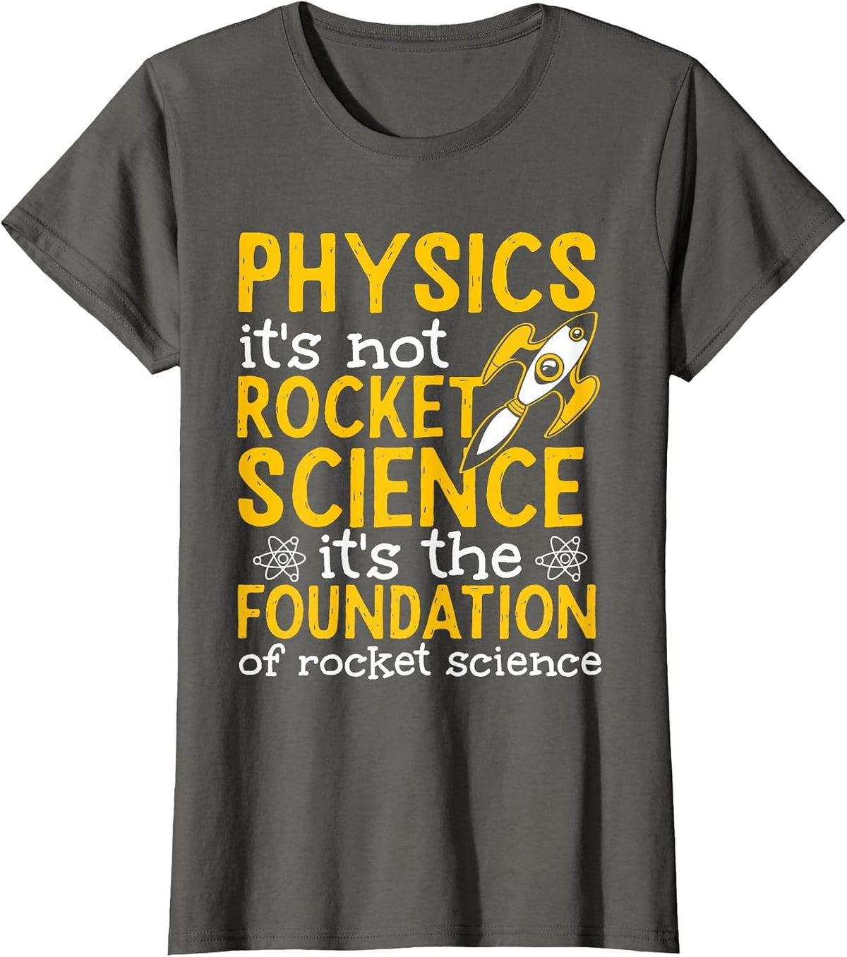 Science Physics Teacher Physics is Not Rocket Science T-Shirt - Asphalt Grey