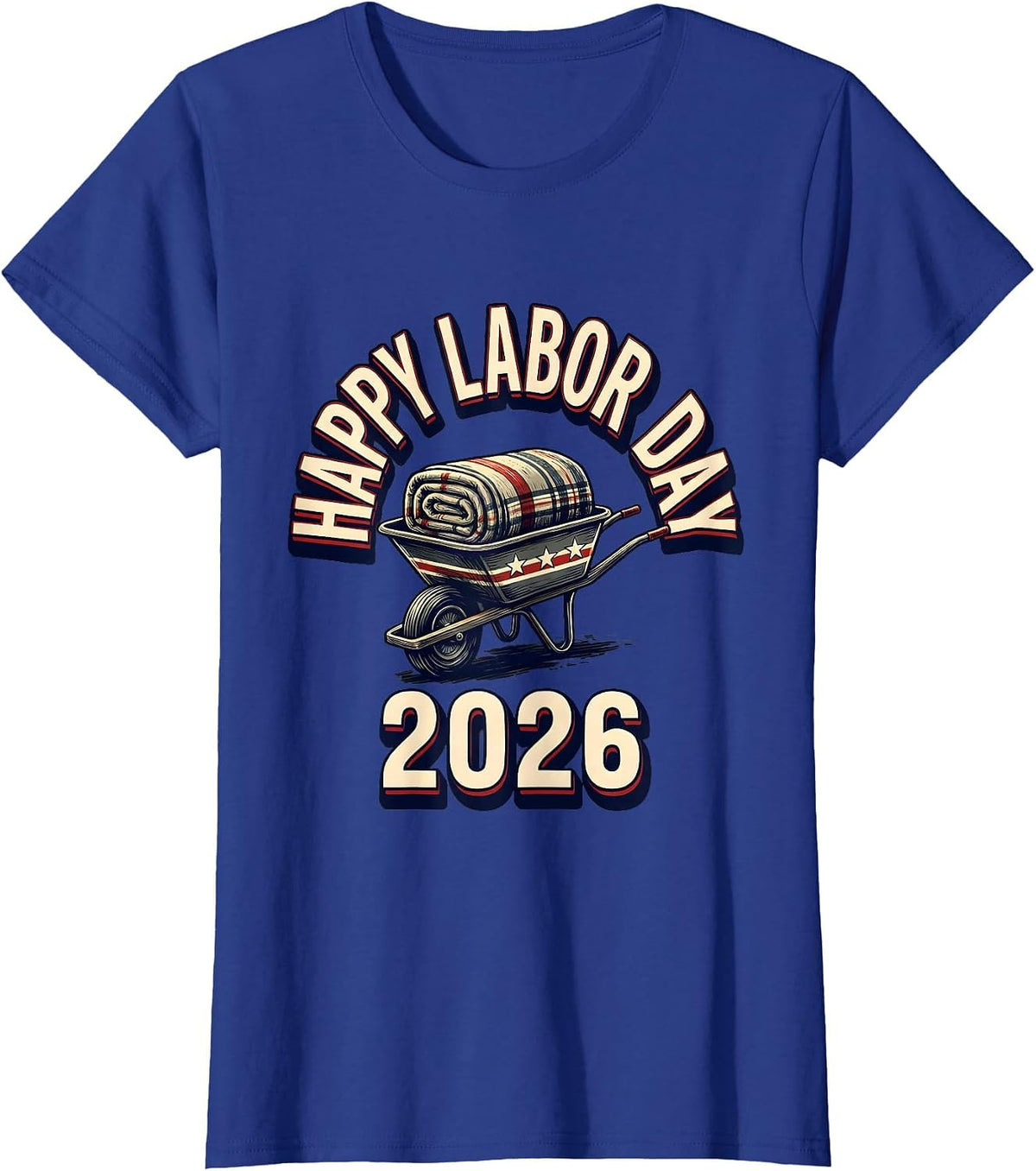 Women's Happy Labor Day 2026 Patriotic Union Worker Pride Sign T-Shirt - Royal Blue