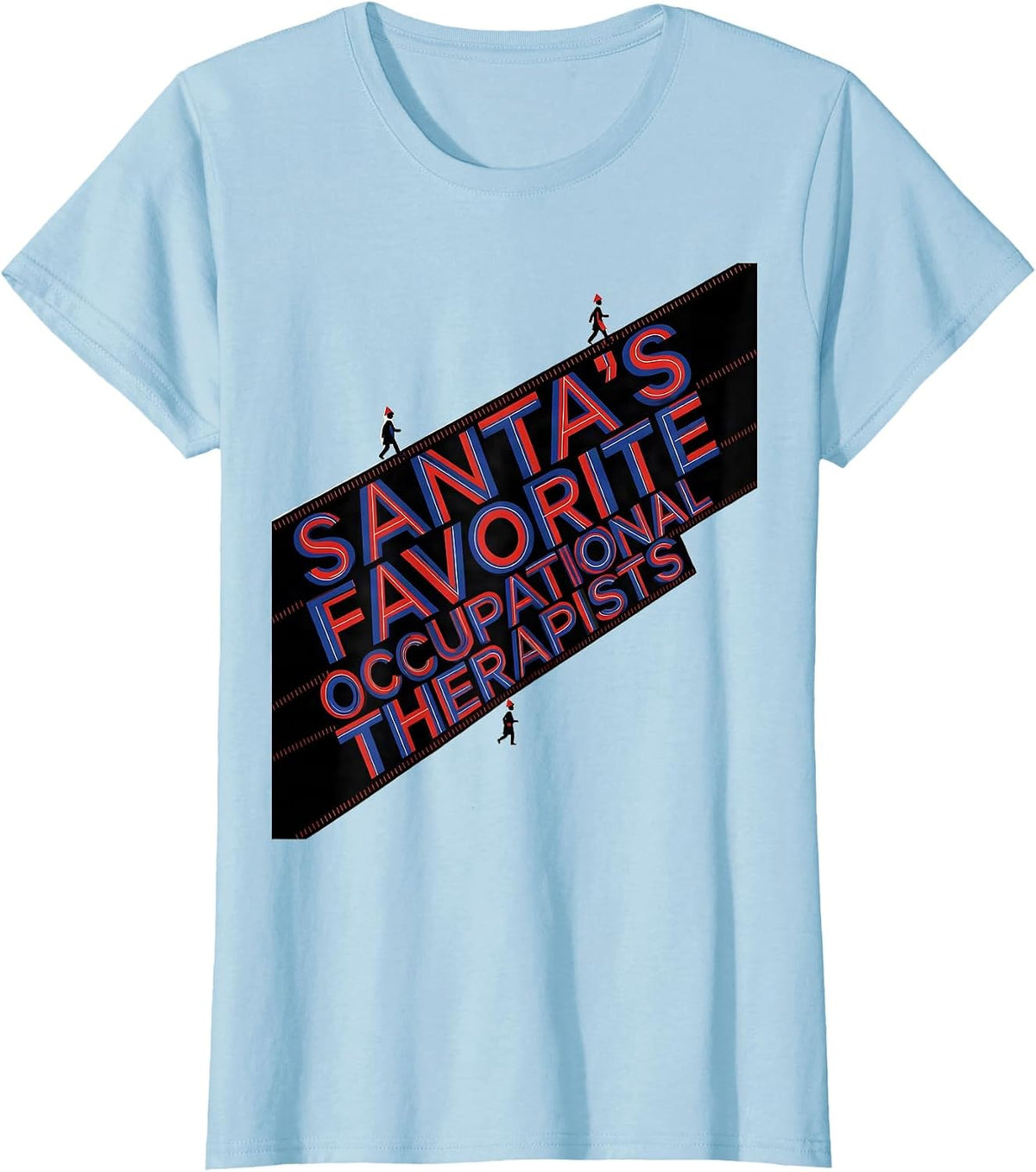 Santa's Favorite Occupational Therapists Funny PT Gift T-Shirt - Baby Blue