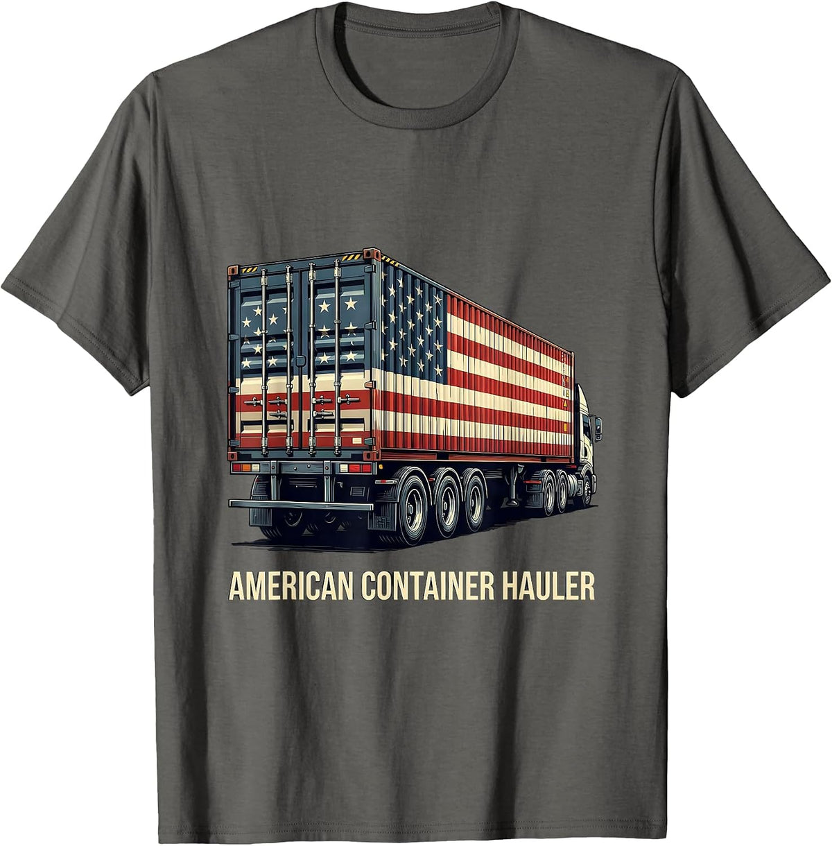 American Container Hauler Patriotic Semi Truck Driver T-Shirt - Asphalt Grey