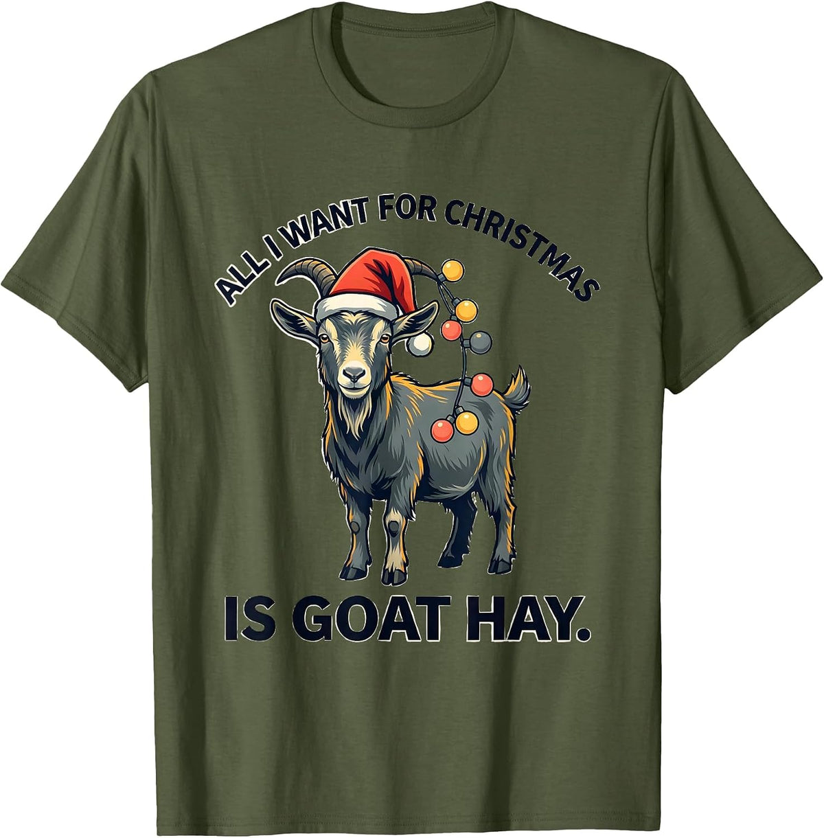 Men's All I Want for Christmas Is Goat Hay Funny Goat Lover Santa T-Shirt - Olive Green