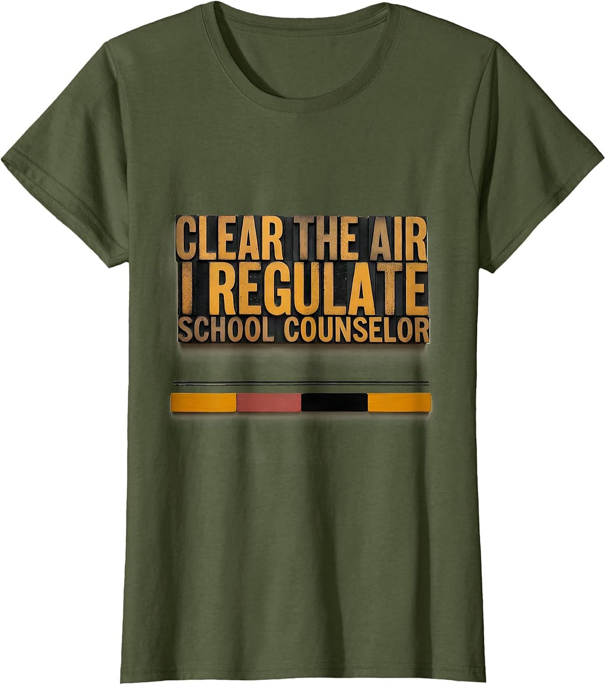 Women's Clear The Air, I Regulate School Counselor T-Shirt - Olive Green
