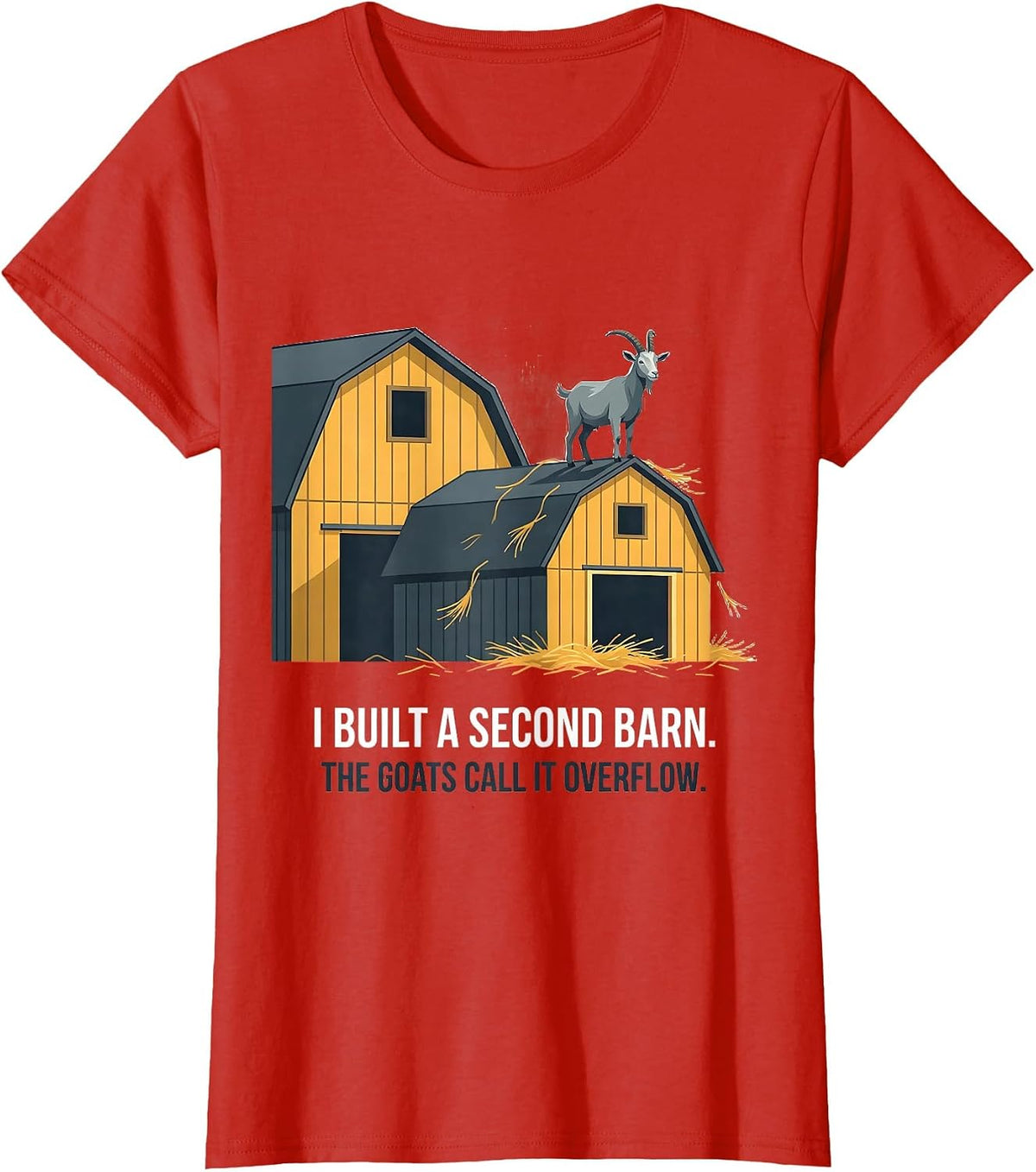 Women's I Built A Second Barn The Goats Call It Overflow Farmer T-Shirt - Red