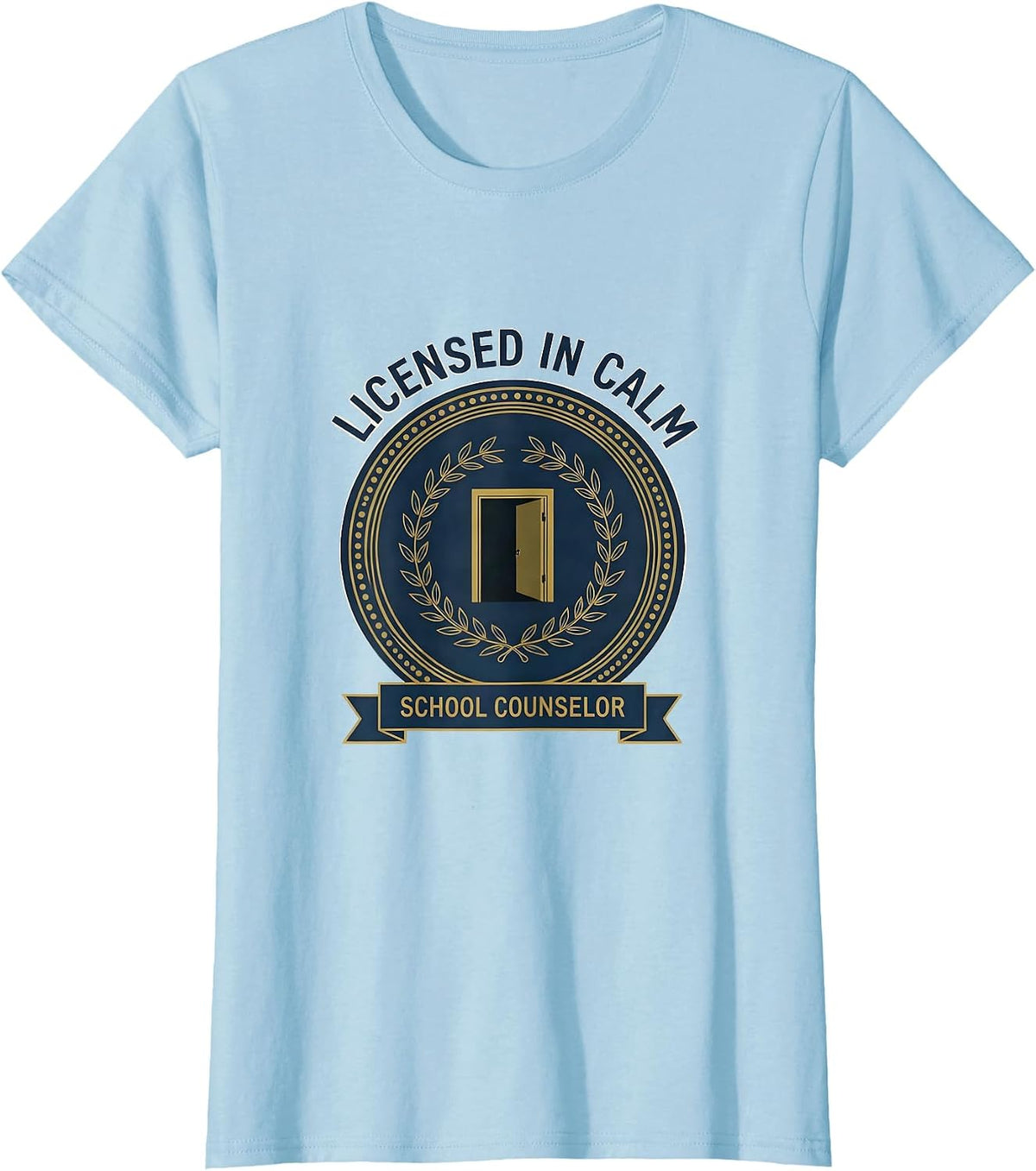 Women's Licensed In Calm School Counselor Appreciation Humor T-Shirt - Baby Blue