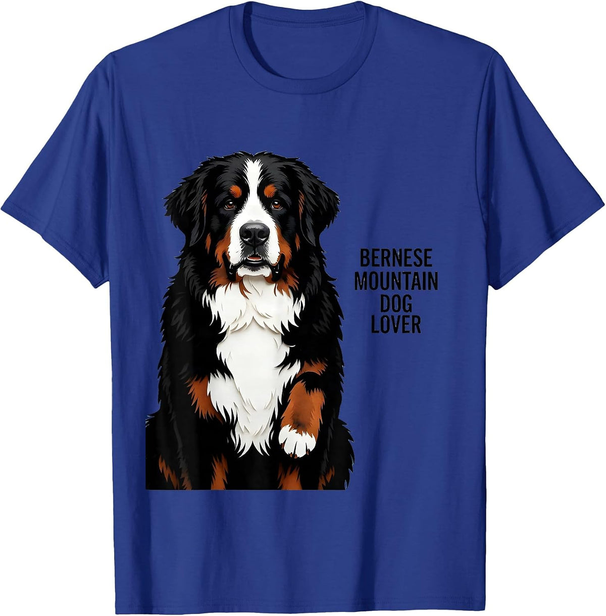Bernese Mountain Dog Lover Funny Pet Lover Humor T-Shirt - Royal Blue