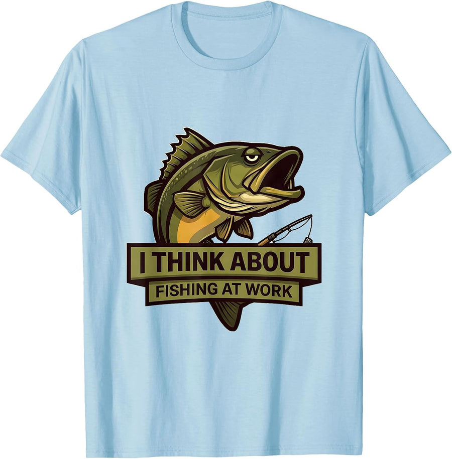 Men's I Think About Fishing At Work Funny Bass Fisherman Dad Gift T-Shirt - Baby Blue