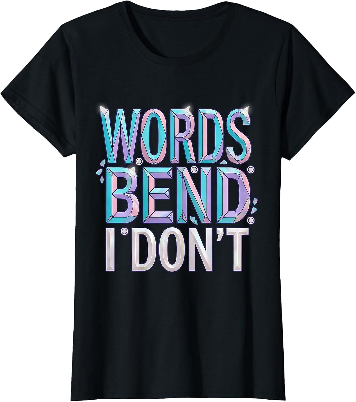 Words Bend I Don't Dyslexia Awareness Design T-Shirt - Black