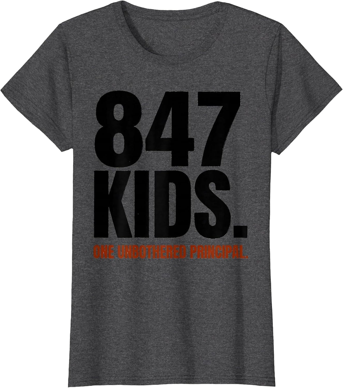 Women's 847 Kids One Unbothered Principal Funny Principal T-Shirt - Dark Heather Grey