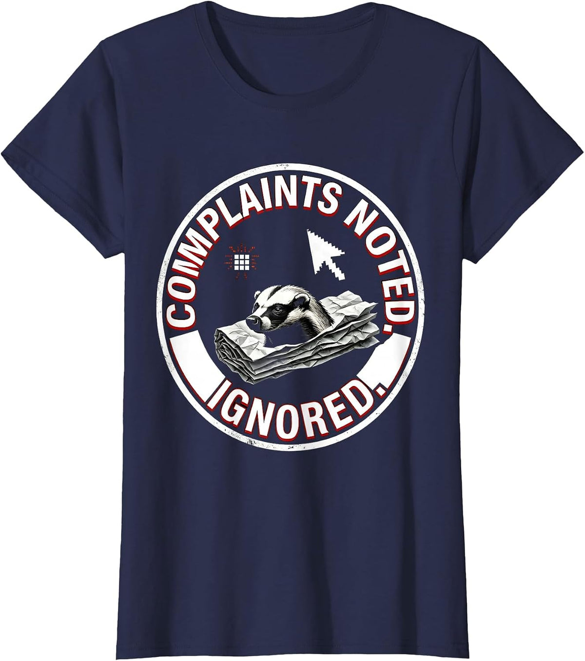 Women's Complaints Noted Ignored Brutalist Honey Badger Animal Humor T-Shirt - Navy Blue