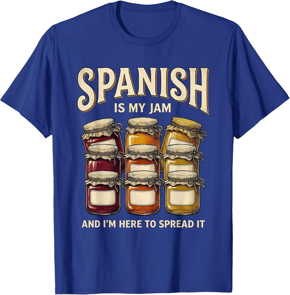 Men's Spanish Is My Jam And I'm Here To Spread It Teacher T-Shirt - Royal Blue