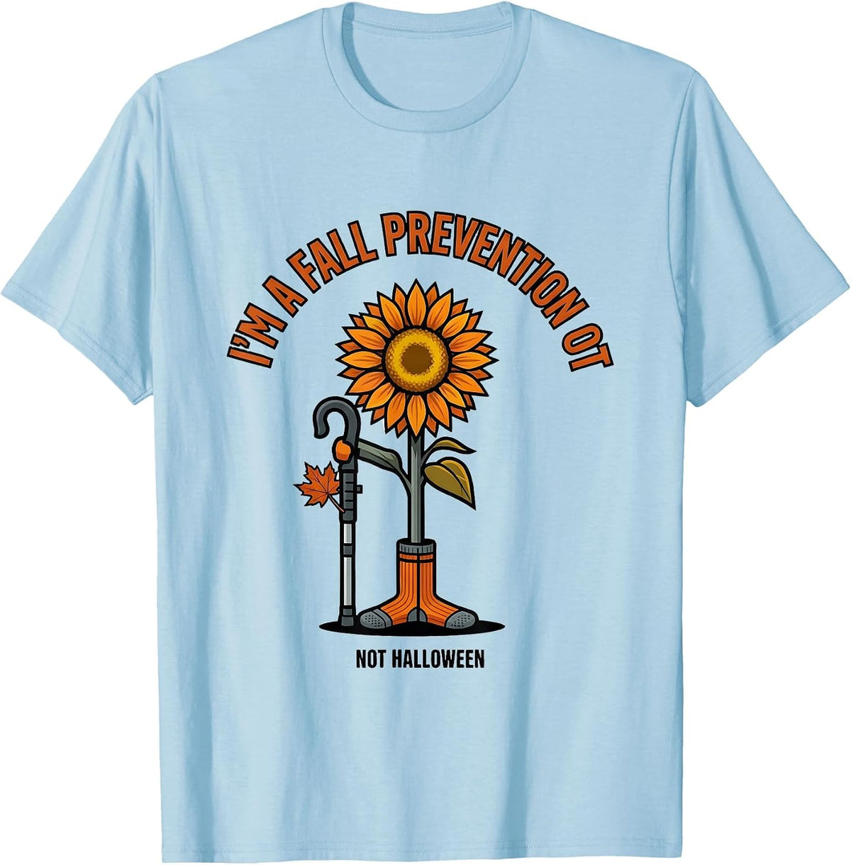 Men's I’m a Fall Prevention OT Not Halloween Occupational T-Shirt - Baby Blue