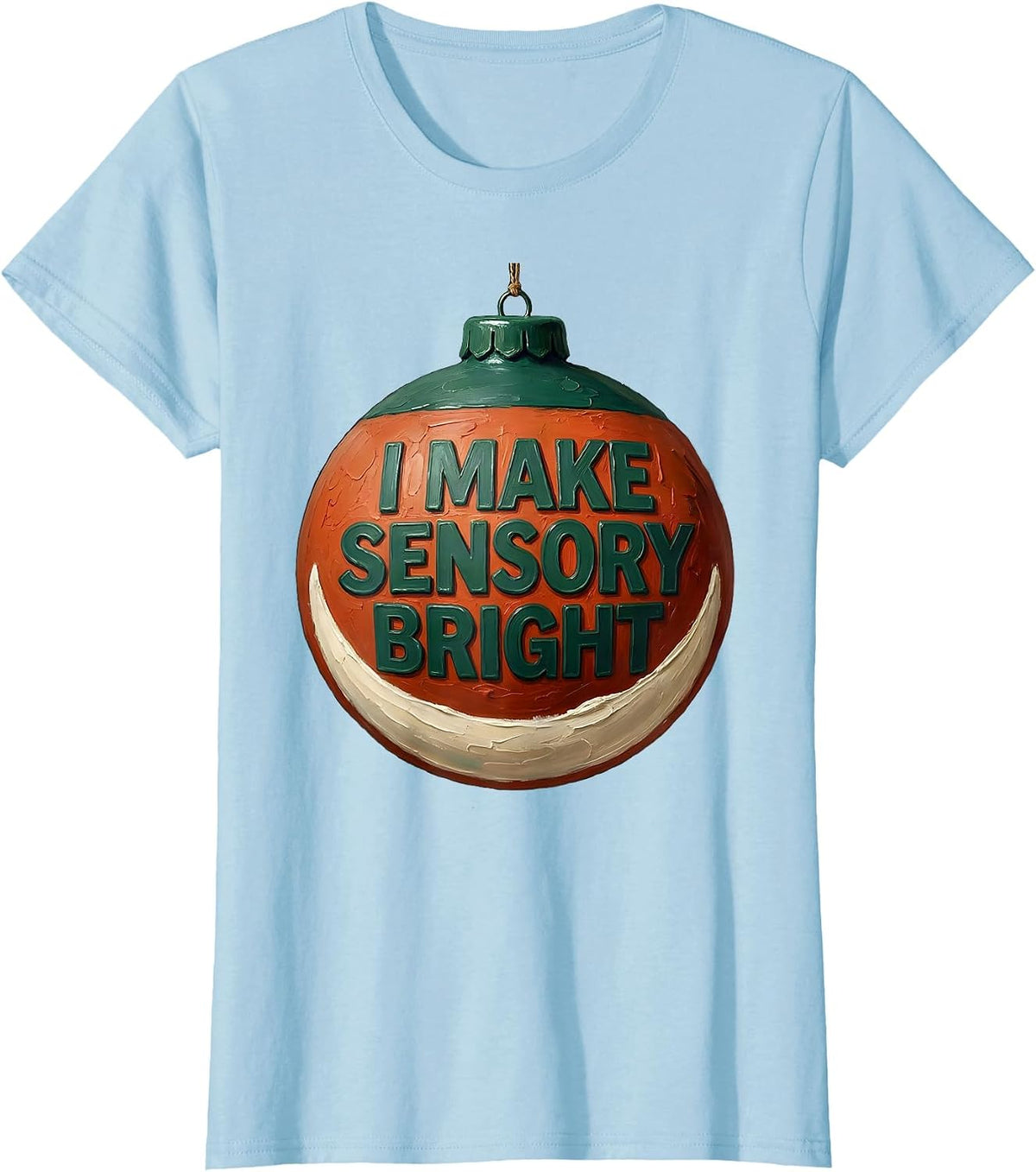I Make Sensory Bright Occupational Therapist Christmas T-Shirt - Baby Blue