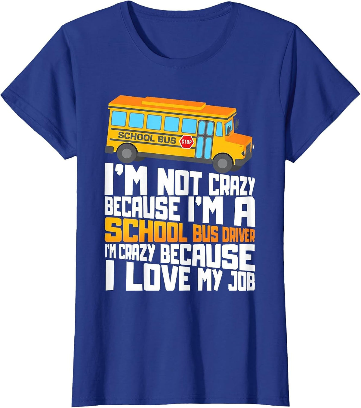 School Bus Crazy School Bus Driver T-Shirt - Royal Blue