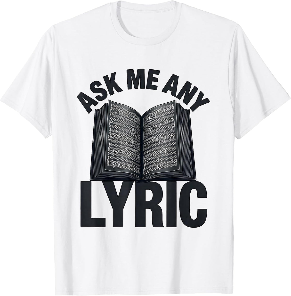 Men's Ask Me Any Lyric Funny Music Lover Singer Song Lyrics Humor T-Shirt - White