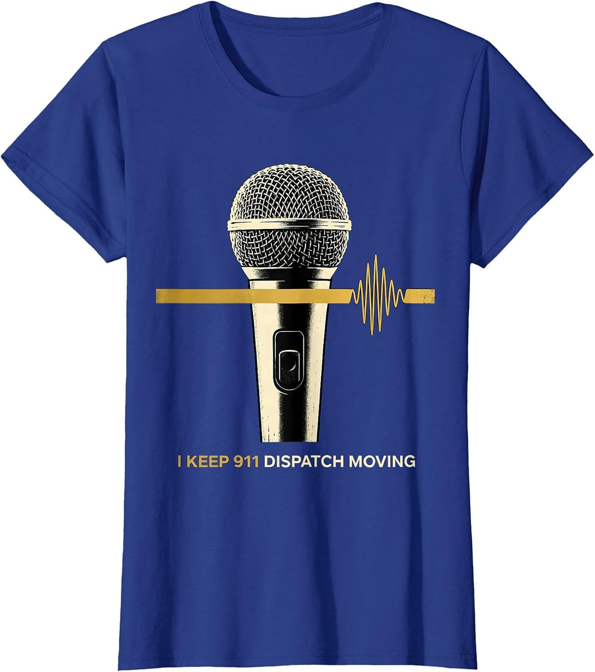 Women's I Keep 911 Dispatch Moving Thin Gold Line Tribute T-Shirt - Royal Blue