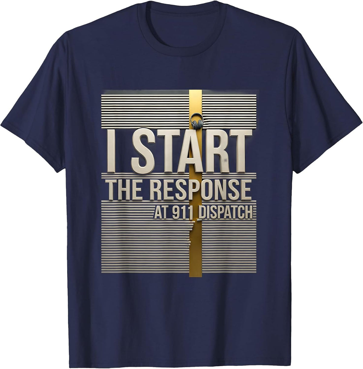 I Start The Response At 911 Dispatch New Wave Tribute T-Shirt - Navy Blue