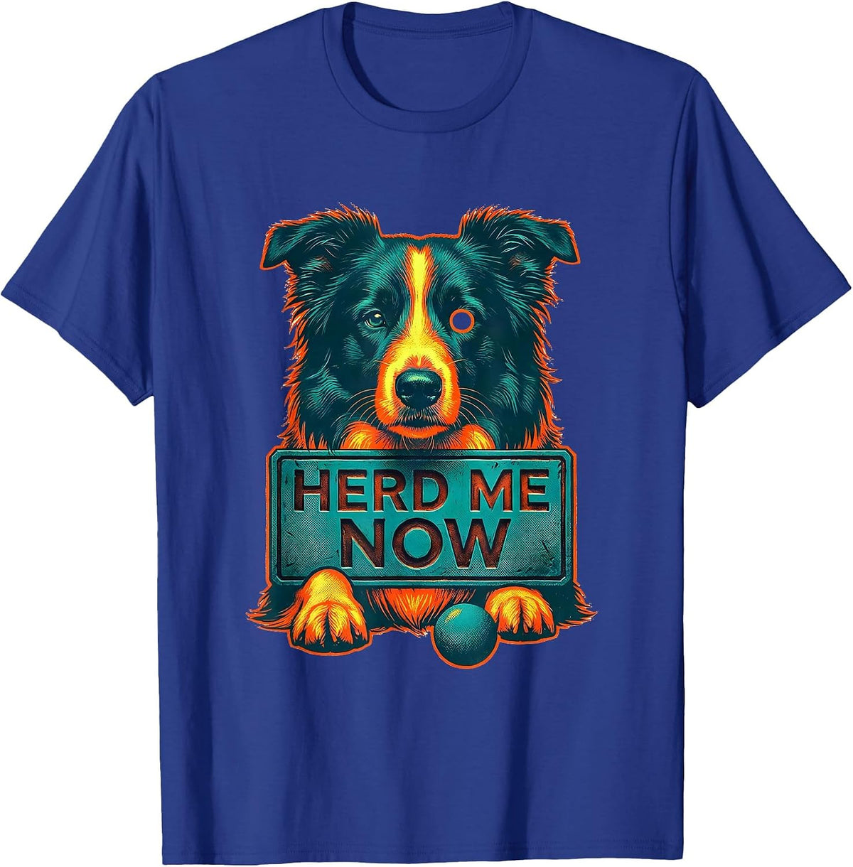Herd Me Now Funny Border Collie Dog Lover Humor T-Shirt - Royal Blue