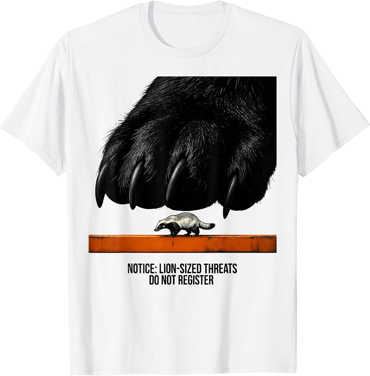 Men's Notice: Lion-Sized Threats Do Not Register Funny T-Shirt - White