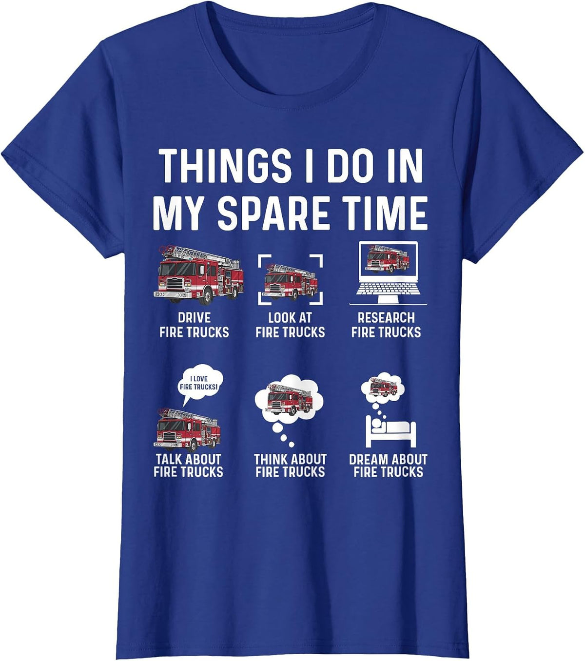 Things I Do in My Spare Time Fire Trucks Firefighter T-Shirt - Royal Blue